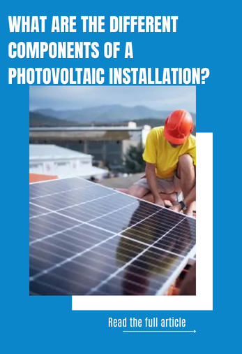 the different components of a photovoltaic installation