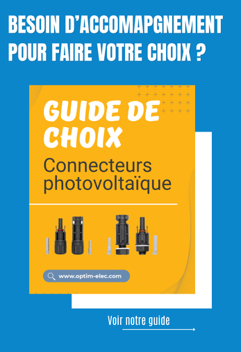 Guide de choix Connecteurs photovoltaïques